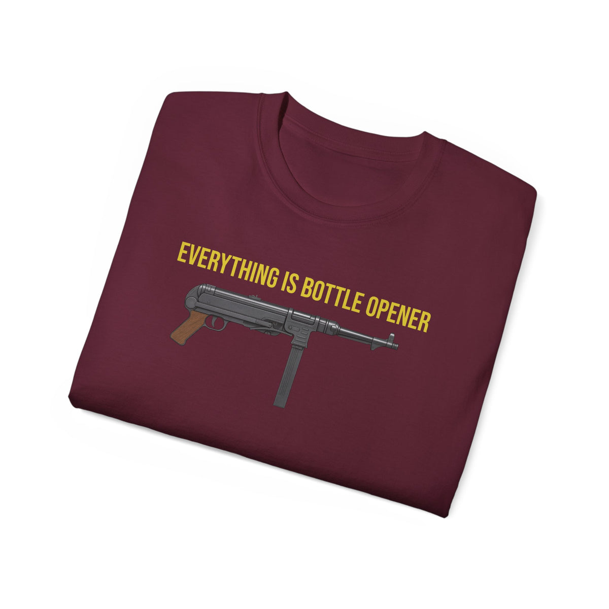 Everything Is Bottle Opener T-Shirt — Funny Gun Bottle Opener Tee