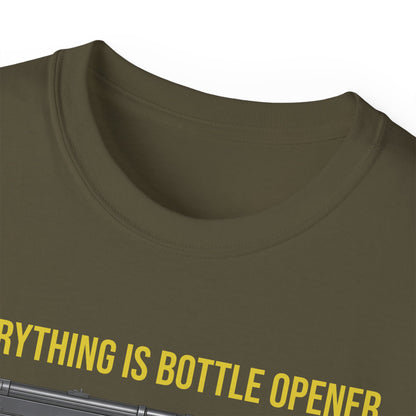 Everything Is Bottle Opener T-Shirt — Funny Gun Bottle Opener Tee